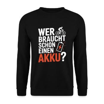 Wer braucht schon einen Akku? – Fahrrad Funshirt - Unisex Pullover - Schwarz - Vorne - Alina (178cm) & Michal (187cm)