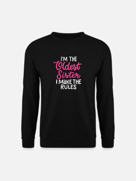 Älteste Schwester machen Regeln lustiges Geschenk für Schwestern - Unisex Pullover - Schwarz