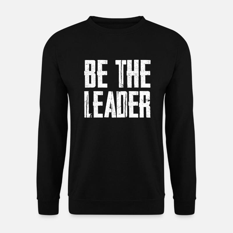Soyez le leader - Sweat-shirt Unisexe - noir