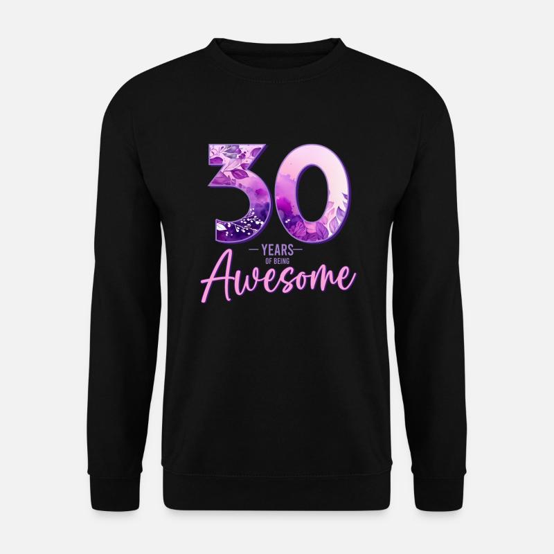30 Jahre 30 Geburtstag Geschenk Frau - Unisex Pullover - Schwarz