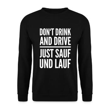 Don't Drink And Drive Just Sauf Und Lauf - Unisex Pullover - Schwarz - Vorne - Alina (178cm) & Michal (187cm)