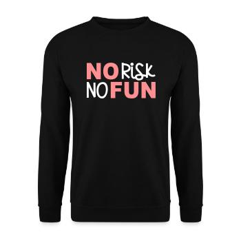 No risk no fun no risk fun statement brave - Unisex Sweatshirt - black - Front - Alina (178cm) & Michal (187cm)