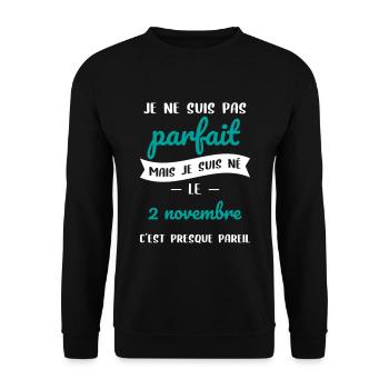 Anniversaire - Pas parfait mais né le 2 Novembre - Sweat-shirt Unisexe - noir - Devant - Alina (178cm) & Michal (187cm)