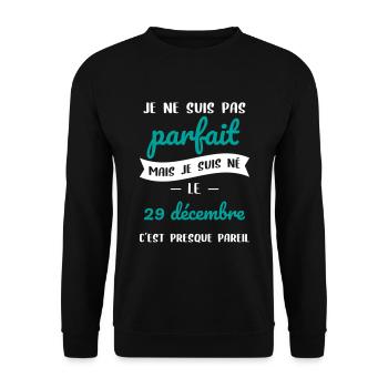 Anniversaire - Pas parfait mais né le 29 Décembre - Sweat-shirt Unisexe - noir - Devant - Alina (178cm) & Michal (187cm)