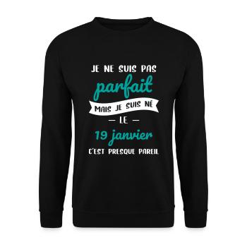 Anniversaire - Pas parfait mais né le 19 Janvier - Sweat-shirt Unisexe - noir - Devant - Alina (178cm) & Michal (187cm)