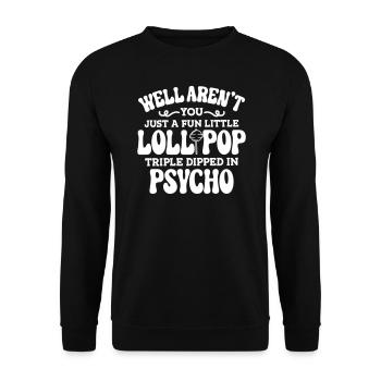 POP LOLLI LUTSCHER IRRE PSYCHO BEKLOPPT DRUG MOTIV - Unisex Pullover - Schwarz - Vorne - Alina (178cm) & Michal (187cm)