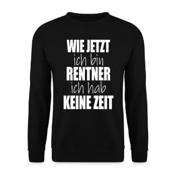 how now I am retired I have no time - Unisex Sweatshirt - black - Front - Alina (178cm) & Michal (187cm)