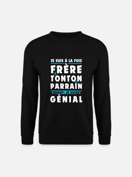 Je suis un Frère tonton parrain génial - Cadeau - Sweat-shirt Unisexe - noir