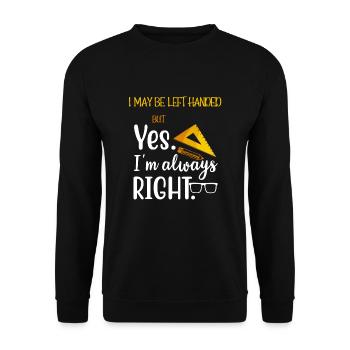 I May Be Left Handed But I'm Always Right Saying - Unisex Sweatshirt - black - Front - Alina (178cm) & Michal (187cm)