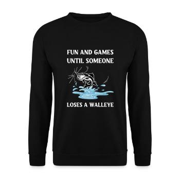 Fun And Games Until Someone Loses A Walleye - Unisex Sweatshirt - black - Front - Alina (178cm) & Michal (187cm)