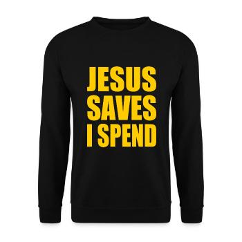 jesus saves i spend - Unisex Pullover - Schwarz - Vorne - Alina (178cm) & Michal (187cm)