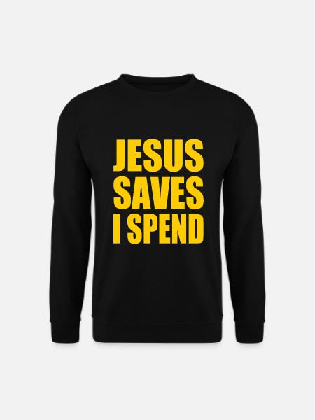 jesus saves i spend - Unisex Sweatshirt - black