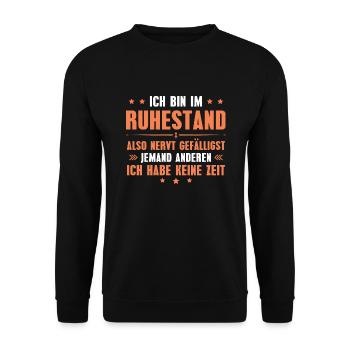 Ruhestand Keine Zeit Lustiger Spruch Rente - Unisex Pullover - Schwarz - Vorne - Alina (178cm) & Michal (187cm)