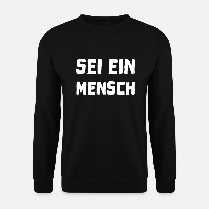 Sei ein Mensch - Unisex Pullover - Schwarz