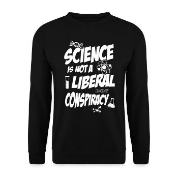 Science is not a Liberal Conspiracy - Unisex Sweatshirt - black - Front - Alina (178cm) & Michal (187cm)