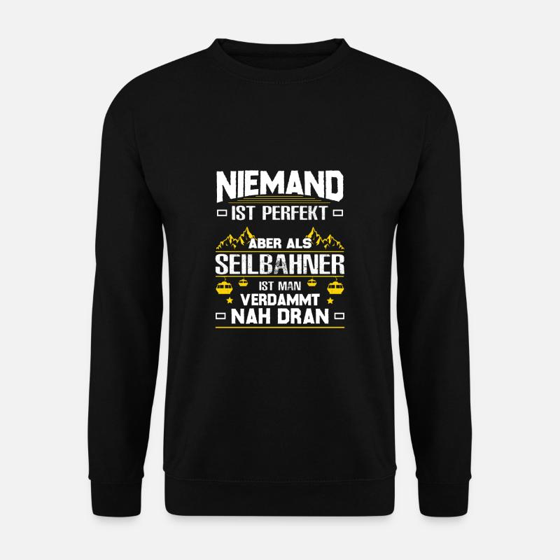 Seilbahn Gondel Bergbahn Niemand Ist Perfekt - Unisex Pullover - Schwarz