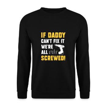 If Daddy Can't Fix It Humour pour réparateur - Sweat-shirt Unisexe - noir - Devant - Alina (178cm) & Michal (187cm)