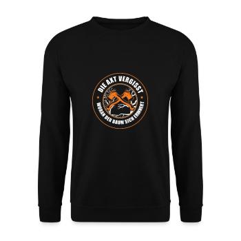 Die Axt vergisst, Woran Der Baum Sich Erinnert - Unisex Sweatshirt - black - Front - Alina (178cm) & Michal (187cm)