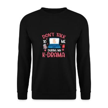 Don't Talk To Me During My K-Drama Funny K-Pop - Unisex Sweatshirt - black - Front - Alina (178cm) & Michal (187cm)