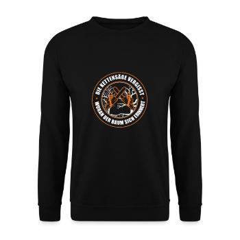 Die Kettensäge Vergisst, Woran Der Baum Sich - Unisex Sweatshirt - black - Front - Alina (178cm) & Michal (187cm)