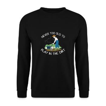 Never Too Old To Play In The Dirt Lustige Hacke - Unisex Pullover - Schwarz - Vorne - Alina (178cm) & Michal (187cm)