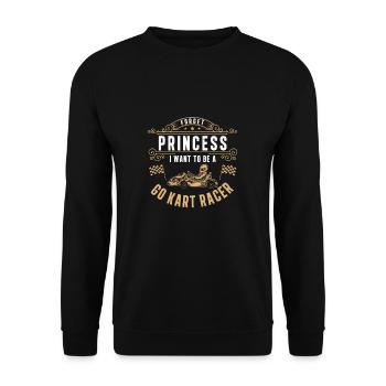 Forget Princess Funny Go-Kart Racing Humor For - Unisex Sweatshirt - black - Front - Alina (178cm) & Michal (187cm)