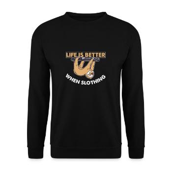 Life Is Better Funny Sloth Slothing For A Slow - Unisex Sweatshirt - black - Front - Alina (178cm) & Michal (187cm)