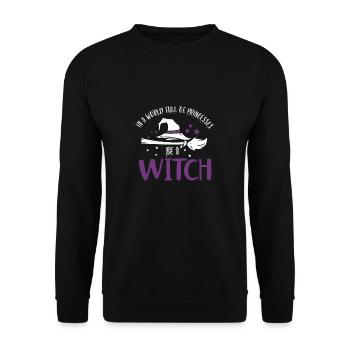 In A World Full Of Princesses Be A Witch For - Unisex Sweatshirt - black - Front - Alina (178cm) & Michal (187cm)