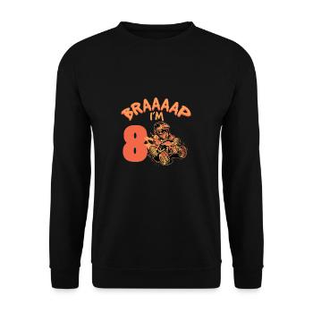Braaaap I'm 8 Quad ATV 8 Year Old 8th Birthday - Unisex Sweatshirt - black - Front - Alina (178cm) & Michal (187cm)