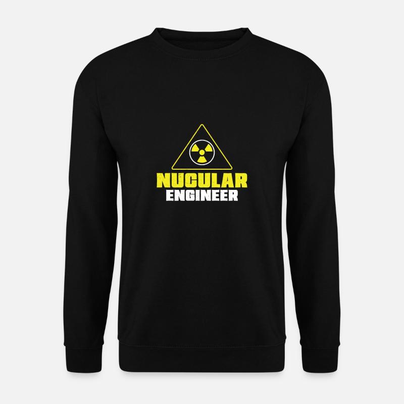 Nuclear Engineer Nuclear Engineer Funny - Unisex Sweatshirt - black