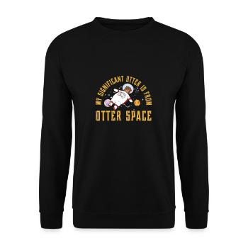 My Significant Otter Funny Otter Space Pun Ein - Unisex Pullover - Schwarz - Vorne - Alina (178cm) & Michal (187cm)