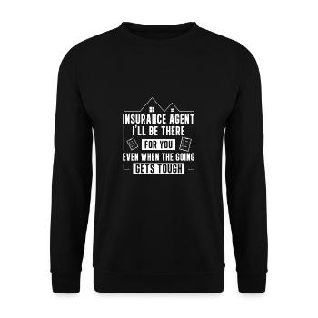 Insurance Agent There For You Funny Life Insurance - Unisex Pullover - Schwarz - Vorne - Alina (178cm) & Michal (187cm)