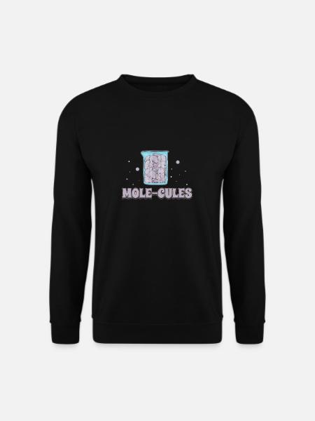 Funny Mole-Cules Mole Problems A Chemistry Mole - Unisex Pullover - Schwarz