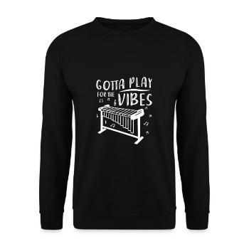 Awesome Gotta Play For The Vibes Ein - Unisex Pullover - Schwarz - Vorne - Alina (178cm) & Michal (187cm)