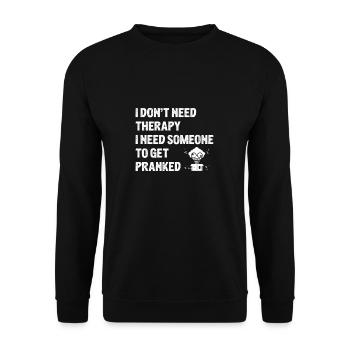 Ich brauche keine Therapie Lustiger Witzbold, der - Unisex Pullover - Schwarz - Vorne - Alina (178cm) & Michal (187cm)