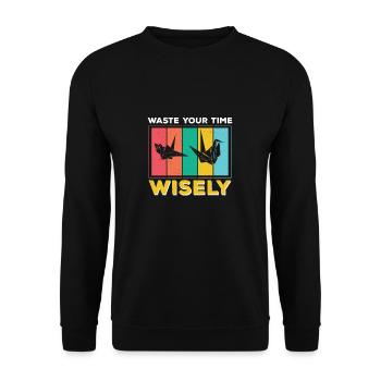 Lustiges Verschwenden Sie Ihre Zeit mit Bedacht, - Unisex Pullover - Schwarz - Vorne - Alina (178cm) & Michal (187cm)