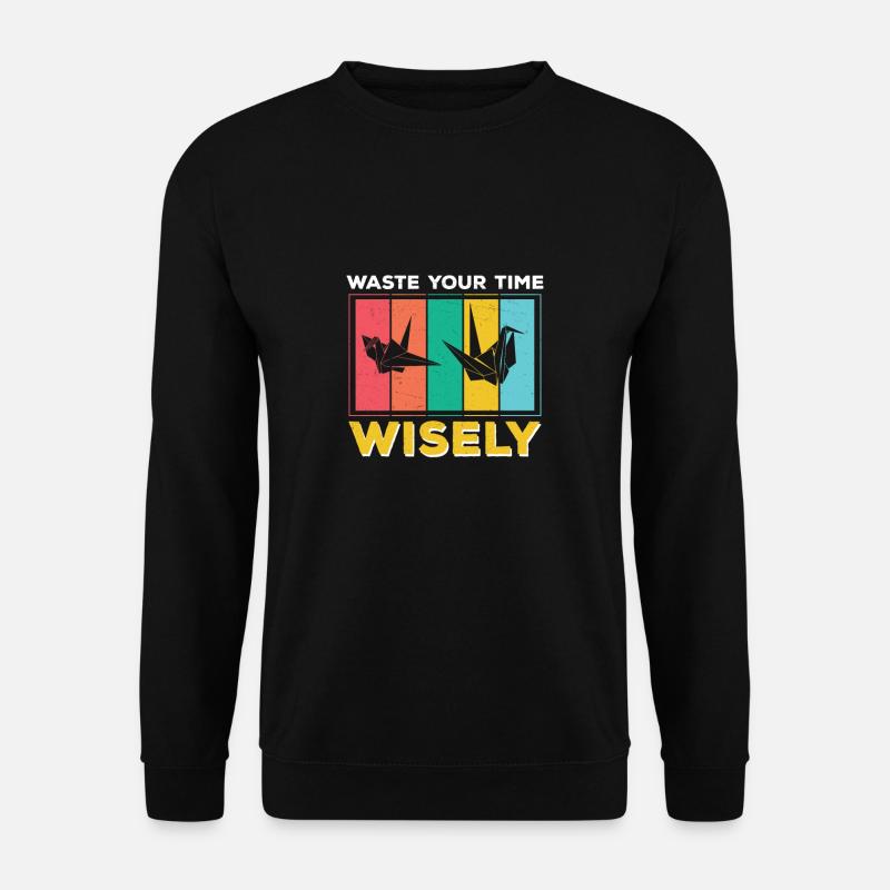 Fun Waste your time wisely, - Unisex Sweatshirt - black