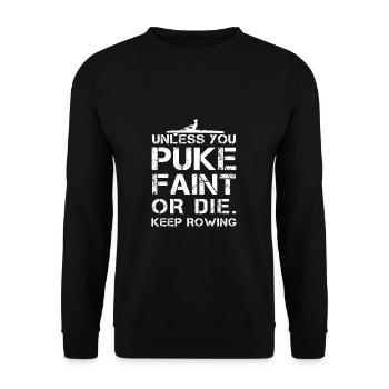 Unless You Puke Faint Or Die Funny Rowing Humor - Unisex Pullover - Schwarz - Vorne - Alina (178cm) & Michal (187cm)