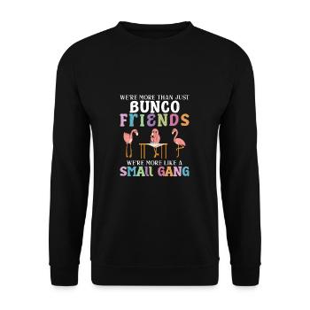 Funny, we are more than just Bunco friends for - Unisex Sweatshirt - black - Front - Alina (178cm) & Michal (187cm)