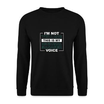 Regional Manager I don't shout funny job - Unisex Sweatshirt - black - Front - Alina (178cm) & Michal (187cm)