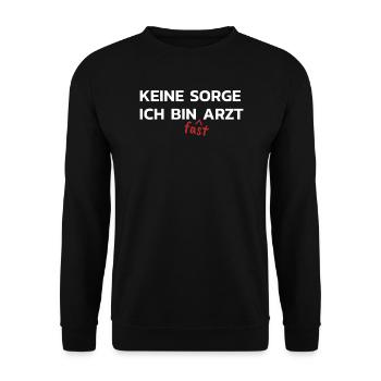 Keine Sorge Ich Bin Fast Arzt Medizinstudent - Unisex Pullover - Schwarz - Vorne - Alina (178cm) & Michal (187cm)