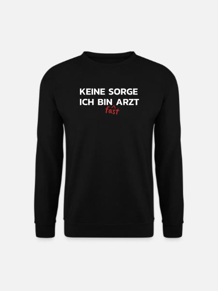 Keine Sorge Ich Bin Fast Arzt Medizinstudent - Unisex Pullover - Schwarz