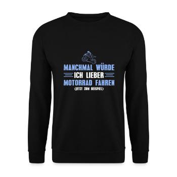 Motorrad fahren Spruch Motorradfahrer Geschenk - Unisex Pullover - Schwarz - Vorne - Alina (178cm) & Michal (187cm)
