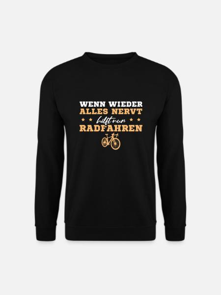 Fahrrad Wenn alles nervt hilft nur Radfahren - Unisex Pullover - Schwarz