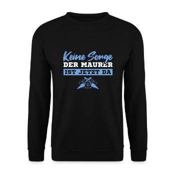 Maurermeister Keine Sorge der Maurer ist jetzt da - Unisex Pullover - Schwarz - Vorne - Alina (178cm) & Michal (187cm)