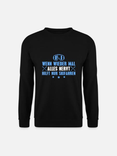 Skifahren Skibrille Alles nervt Skifahrer - Unisex Pullover - Schwarz