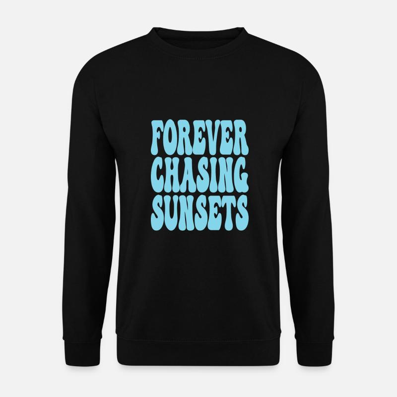 FOREVER CHASING SUNSETS - Unisex Sweatshirt - black