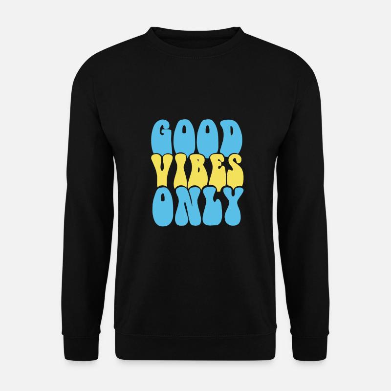GOOD VIBES ONLY - Unisex Pullover - Schwarz