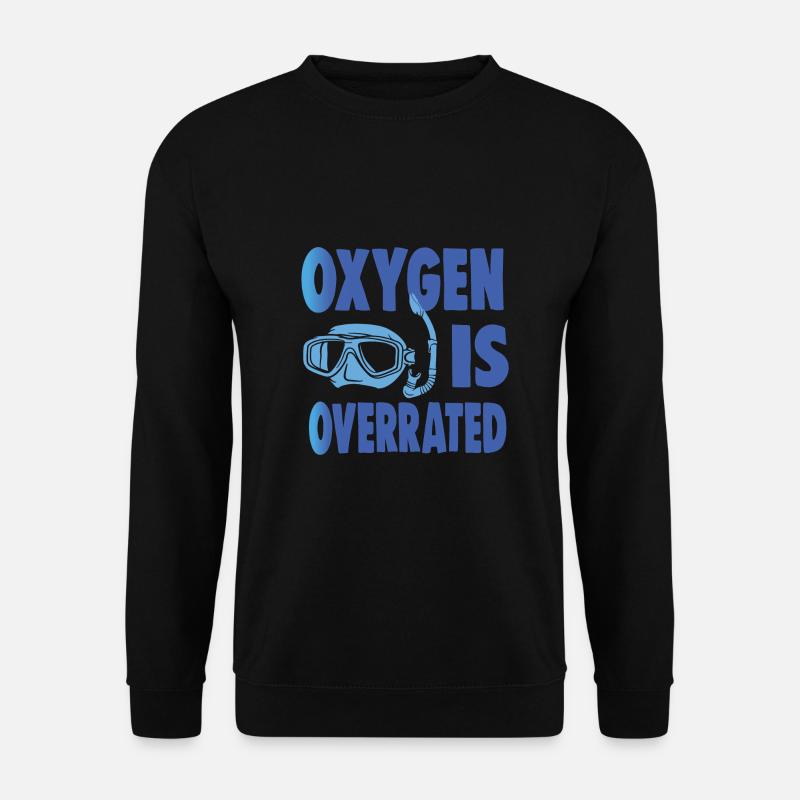 OXYGEN IS OVERRATED - Unisex Sweatshirt - black