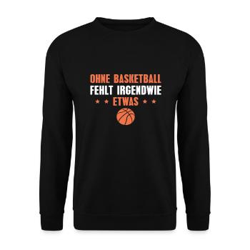 Ohne Basketball fehlt etwas - Unisex Pullover - Schwarz - Vorne - Alina (178cm) & Michal (187cm)